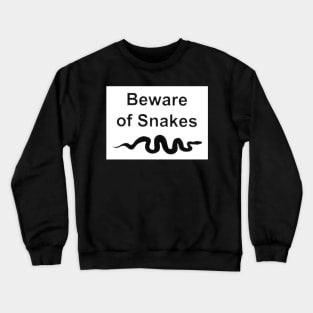 Beware of the Snakes! Crewneck Sweatshirt